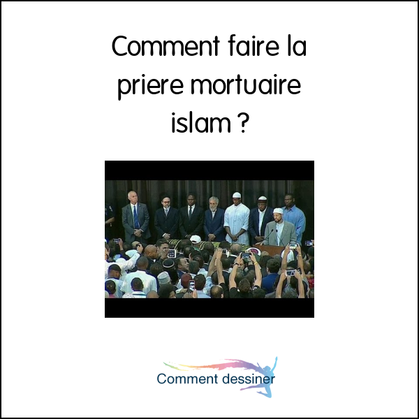 Comment faire la priere mortuaire islam